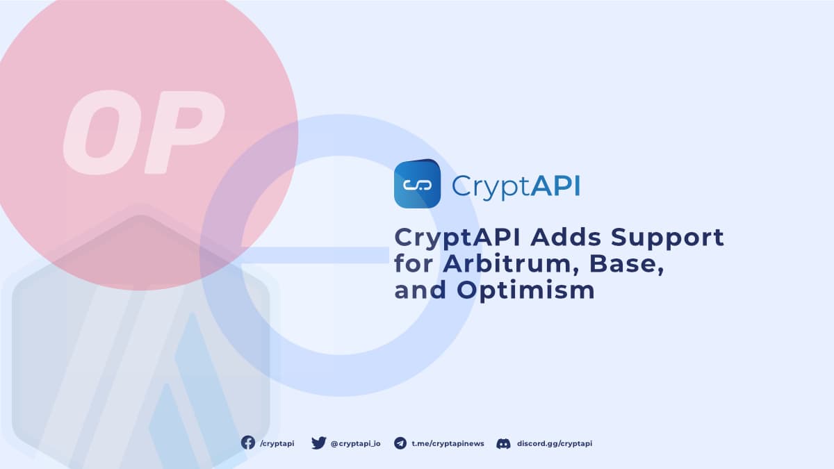 CryptAPI Adds Support for Arbitrum, Base, and Optimism