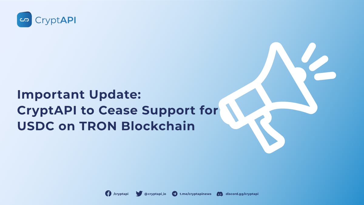 Important Update: CryptAPI to Cease Support for USDC on TRON Blockchain